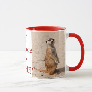 Quelqu'Un A-T-Il Dit Du Café ? Meerkat Coffee Mug