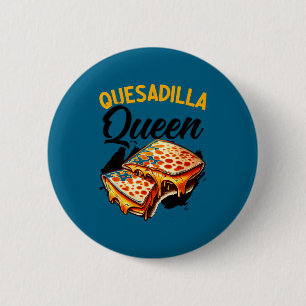 Quesadilla-Königin mexikanisches Essen Cinco de Ma Button