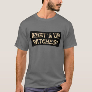 Qu'est-ce que les sorcières debout ? T-shirt Hallo