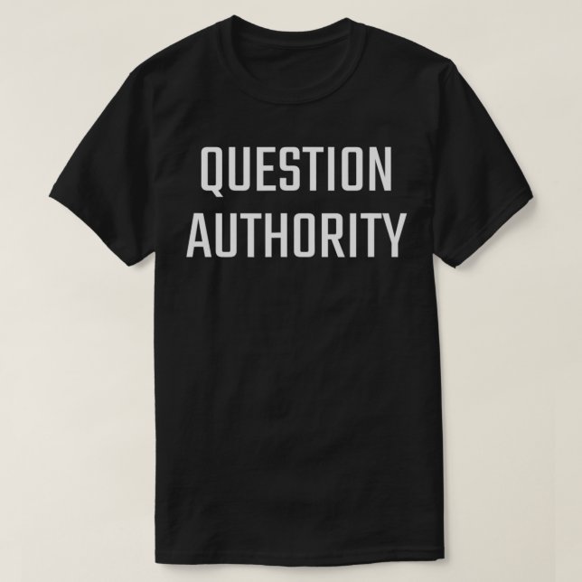 Question authority  T-Shirt (Design vorne)