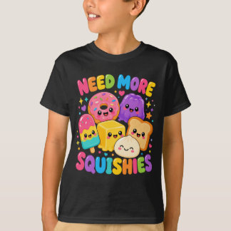 Quetschspielzeuge brauchen mehr Quetschies T-Shirt