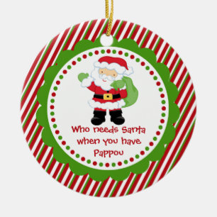 Qui a besoin de Santa... Ornement de Noël Pappou