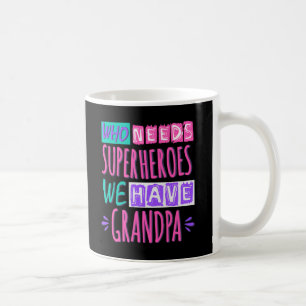 Qui a besoin de super-héros nous avons de la tasse