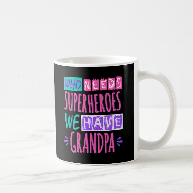 Qui a besoin de super-héros nous avons de la tasse (Droite)