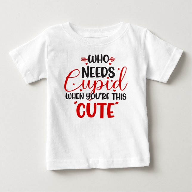 Qui a besoin d'un T-shirt bébé pour la Saint Valen (Devant)