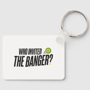 Qui a invité le Banger? Porte-clés Pickleball