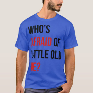 Qui a peur de Little Old Me TShirt 10
