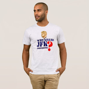 Qui a tué JFK ? T-shirts