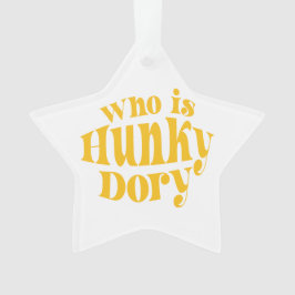 Qui est Hunky Dory ? Ornement acrylique