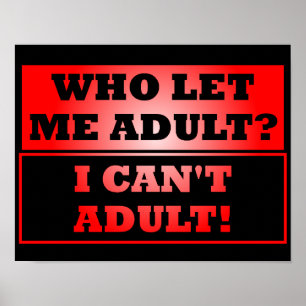 Qui m'a laissé devenir adulte ? Affiche drôle