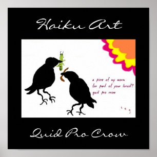 Quid Pro Crow Haiku Art Print Poster