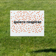 Quiero respirar Yard Sign