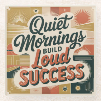 Quiet Mornings Build Loud Success Glasuntersetzer