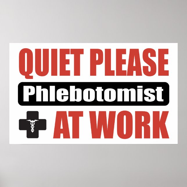 Quiet Please Phlebotomist At Work Poster (Vorne)