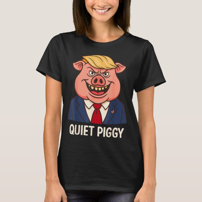 Quiet, Quiet Ggy Funny Sarcastic Litical G Cartoon T-Shirt (Vorderseite)