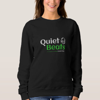 Quiets Beats Laute Gedanken Sweatshirt