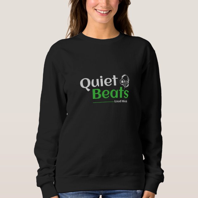 Quiets Beats Laute Gedanken Sweatshirt (Vorderseite)
