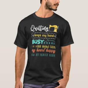 Quilt Behalte meine Hand beschäftigt Nähmaschine q T-Shirt