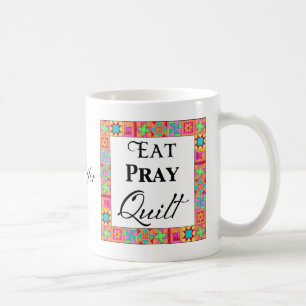 Quilt Blocks Border Art Eat Pray Quiltname Kaffeetasse