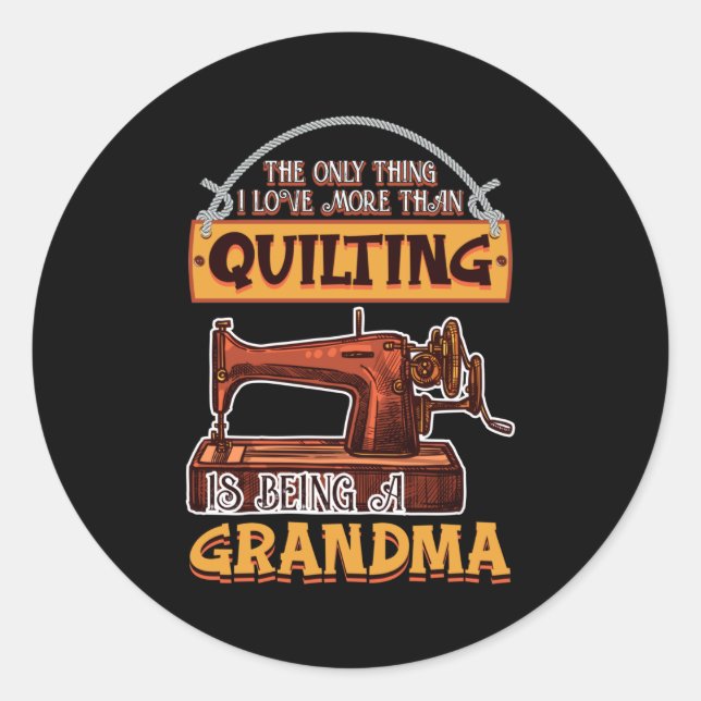 Quilt Grandma-Geschenk für Quilter beenden Runder Aufkleber (Vorderseite)
