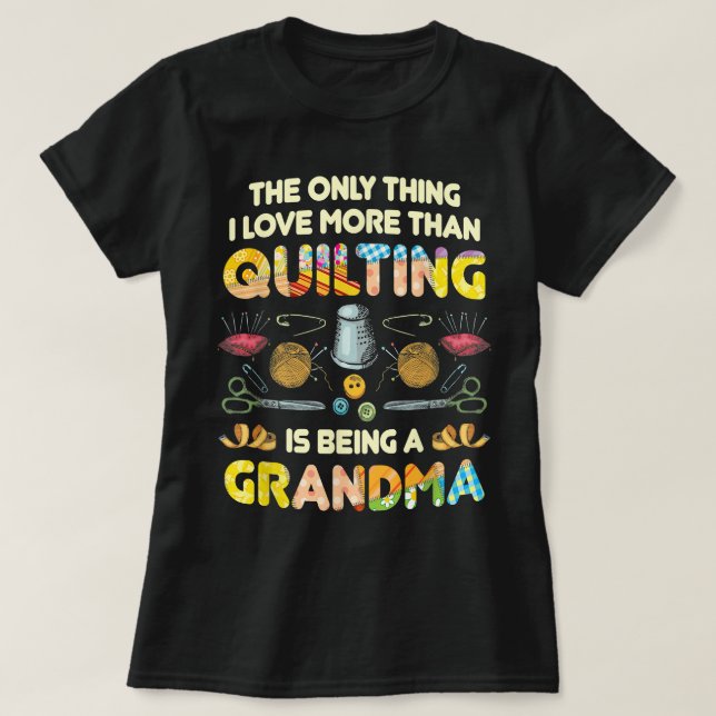 Quilt Grandma-Geschenk für Quilter beenden T-Shirt (Design vorne)