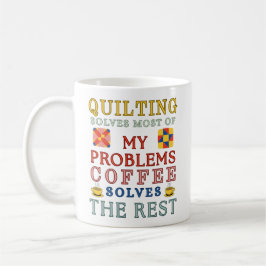 Quilten löst die meisten meiner Probleme  Kaffeetasse