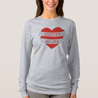 Quilter für Leben Schaufel-Hals Sweatshirt T-Shirt