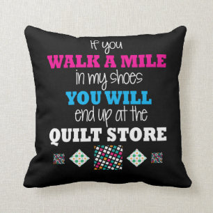 Quilter Geschenk - gehen Sie in meinem Schuhe Kissen