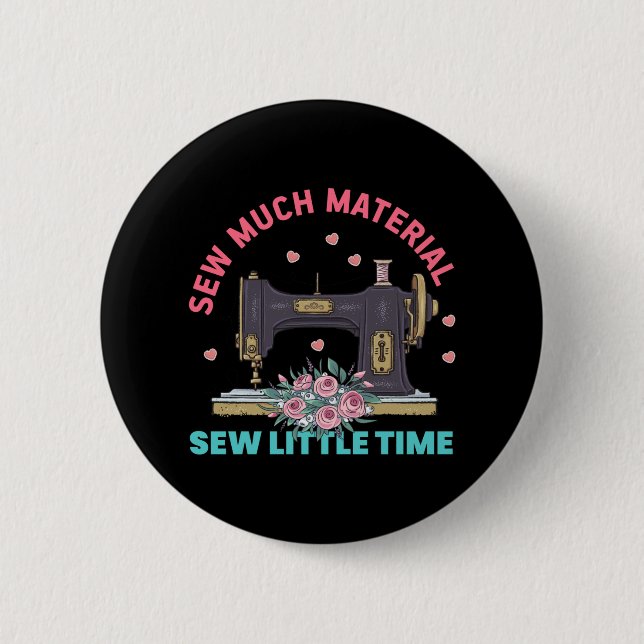 Quilter-Geschenk | Nähen von viel Material Button (Vorderseite)