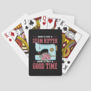 Quilter Gift Now Is Not A Good Time Spielkarten