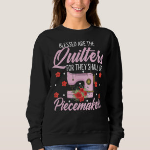 Quilters Needlework gesegnet sind die Qui Sweatshirt