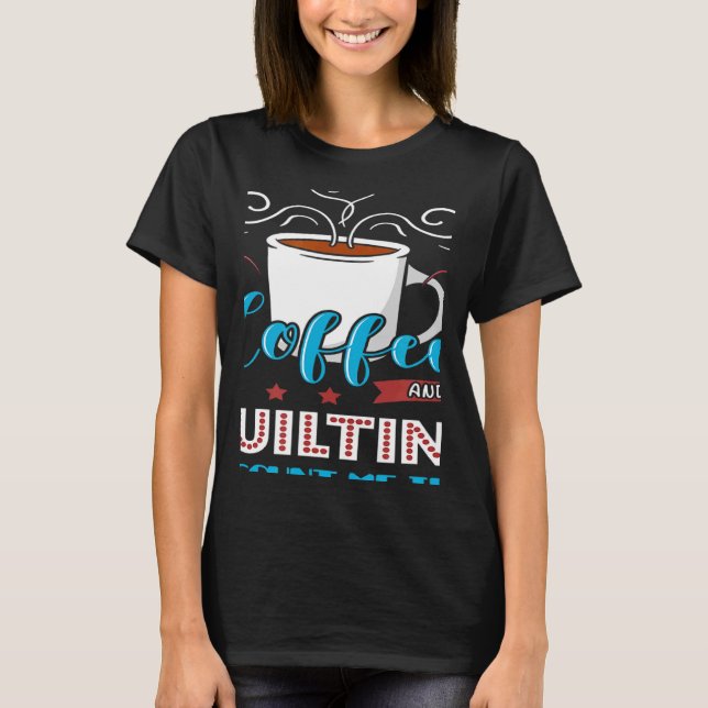 Quiltierwerkzeug für das Schneiden von Kaffee T-Shirt (Vorderseite)