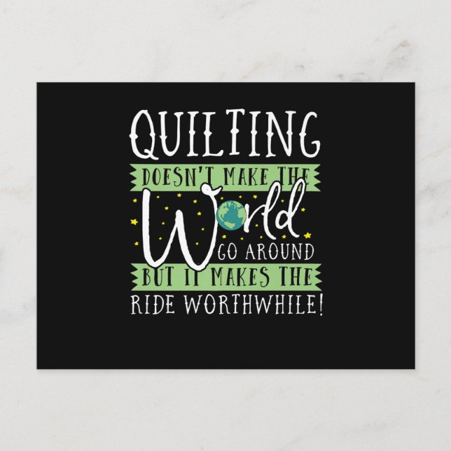 Quilting Doesnt Make World Go Round Funny Postkarte (Vorderseite)