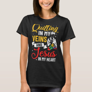 Quilting in meinen Adern Jesus in meinem Herzen re T-Shirt