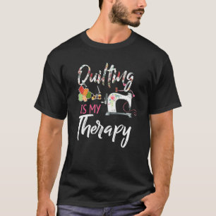 Quilting ist meine Therapie T-Shirts Funny Nähen f