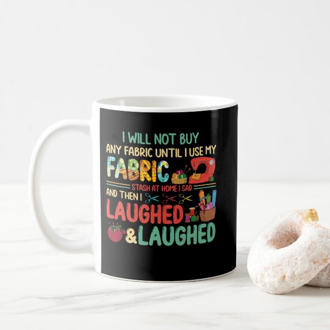 Quilting Nähen Redewendungen Fabric Stash Zuhause  Kaffeetasse (Mit Donut)