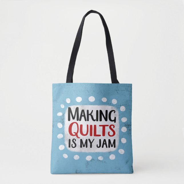 Quilts machen ist meine Jam Tote Tasche (Vorderseite)