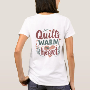"Quilts Warm The Heart" Gemütliche Quilt-Näherei C T-Shirt