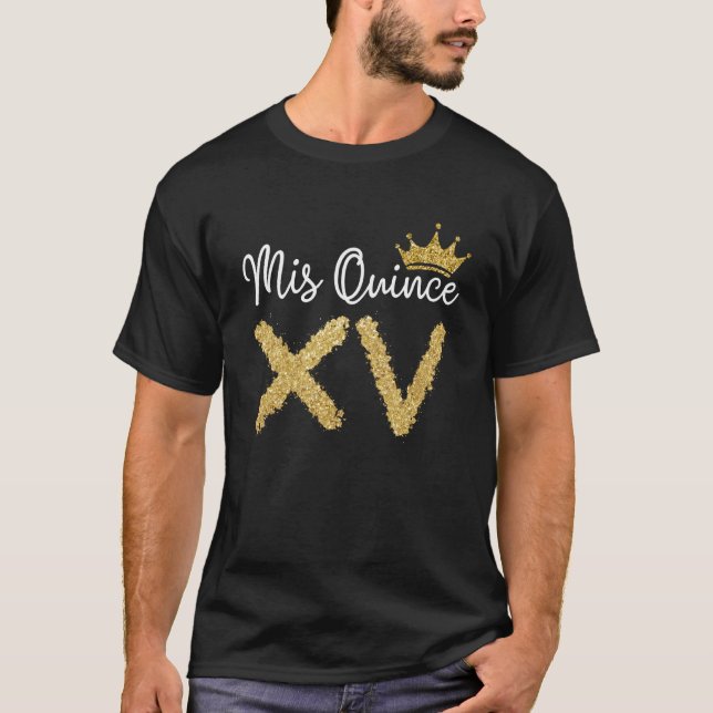Quinceanera Birthday Mis Quince Anos 15. Quinceañ T-Shirt (Vorderseite)