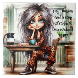 Quirky Coffee Lady Weekend Vibe Keramik Tile Fliese