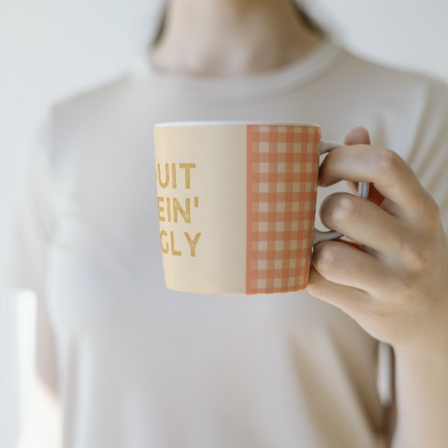 Quit Bein' Ugly Country Slang Kaffeetasse (Ready to spice up your coffee routine with some Southern sass? Mamas & Meemaws will love them too!)