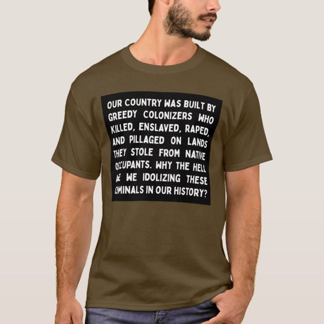 Quite Idolizing Colonizers T-Shirt (Vorderseite)