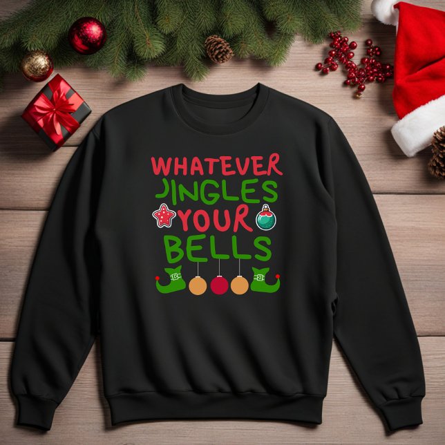 Quoi Jingles Your Bells Sweatshirt de Noël (Whatever Jingles Your Bells Funny Christmas Sweatshirt)