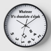 Quoi que ce soit Chocolat O'clock Horloge drôle