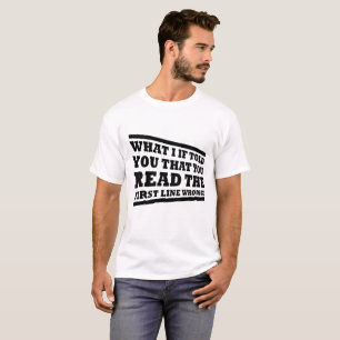 Quoi que je vous dise T-shirt drôle