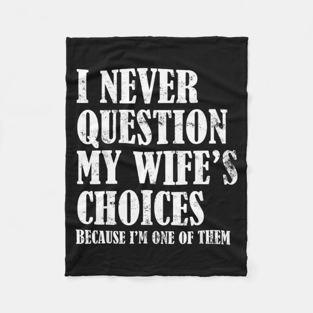 Quote I Never Question My Wife's Choices Husband  Fleecedecke (Vorderseite)