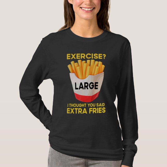Quote Large French Fries Fast Food T-Shirt (Vorderseite)