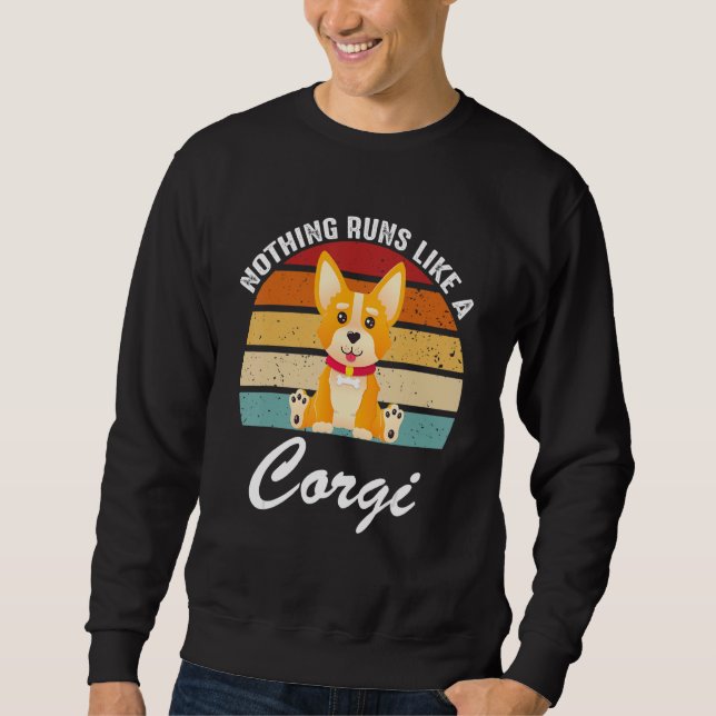 Quote Nothing Runs Like A Corgi Cute Farmer Dog Ow Sweatshirt (Vorderseite)