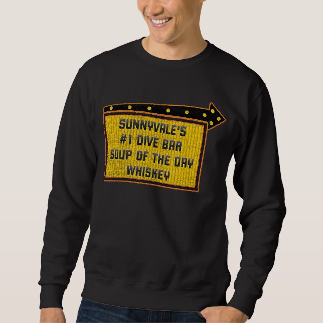 Quote Sunnyvale's Dive Bar Whiskey Sign Sweatshirt (Vorderseite)