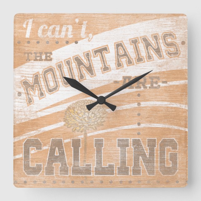 Quote | The Mountains Are Calling Quadratische Wanduhr (Vorderseite)